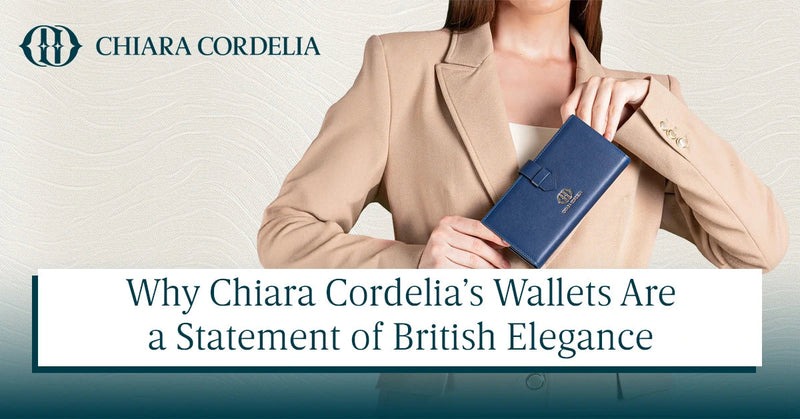 Why Chiara Cordelia’s Wallets Are a Statement of British Elegance