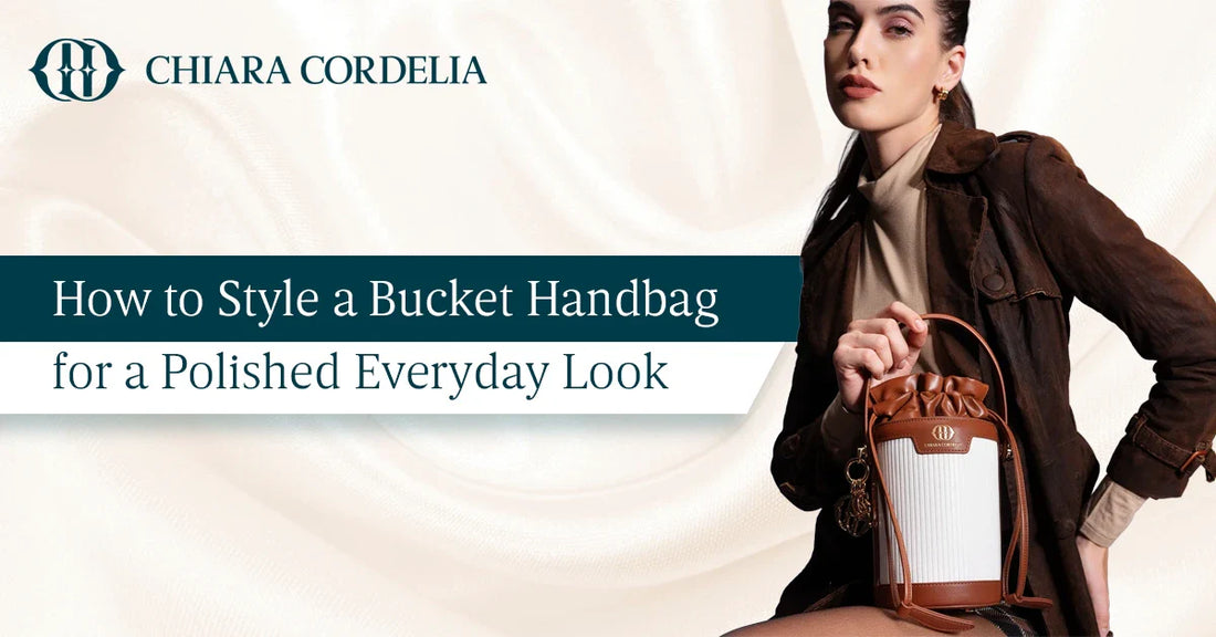 How to Style a Bucket Handbag for a Polished Everyday Look