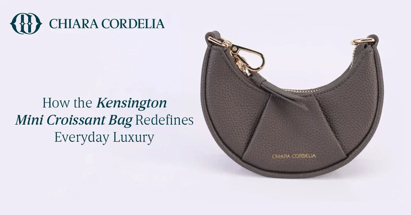 How the Kensington Mini Croissant Bag Redefines Everyday Luxury